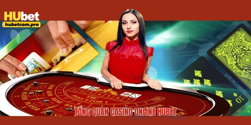 Tổng quan vài nét cơ bản nhất về casino online